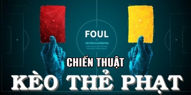 Các chiến thuật thông minh khi bắt kèo cược thẻ phạt