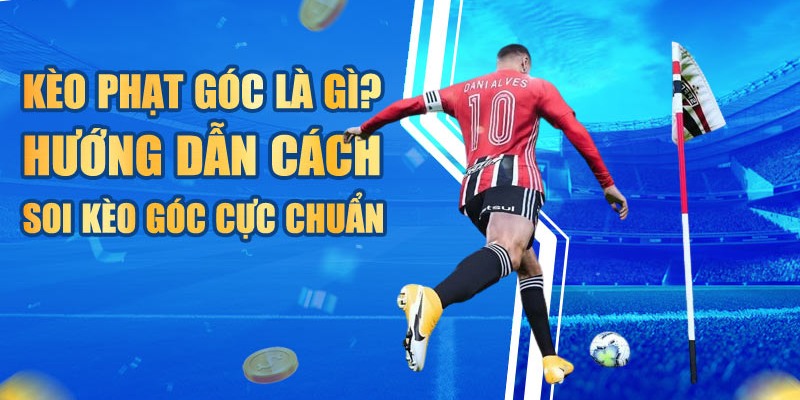 Cược phạt góc dựa theo tỷ lệ kèo Châu Á