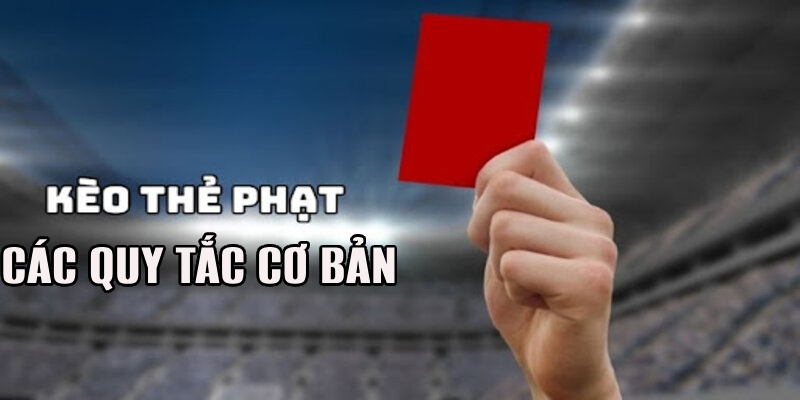 Quy tắc hoạt động trong kèo cược thẻ phạt