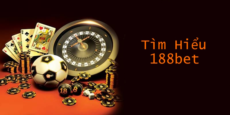 Những thông tin ban đầu về nền tảng 188bet